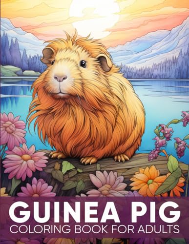 Guinea Pig Coloring Book for Adults: An Adult Coloring Book with 50 Adorable Guinea Pig Designs for Relaxation, Stress Relief, and Furry Companionship von Independently published